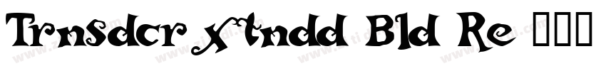 Trnsdcr xtndd Bld Re字体转换